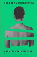 Her Body and Other Parties by Carmen Maria Machado